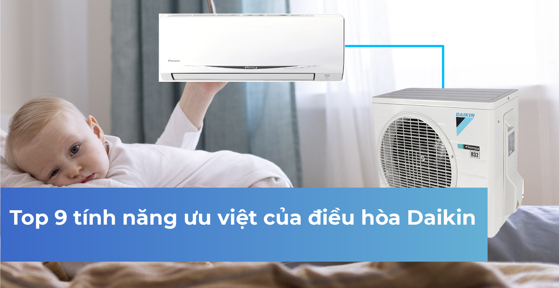Top 9 tính năng ưu việt của điều hòa Daikin