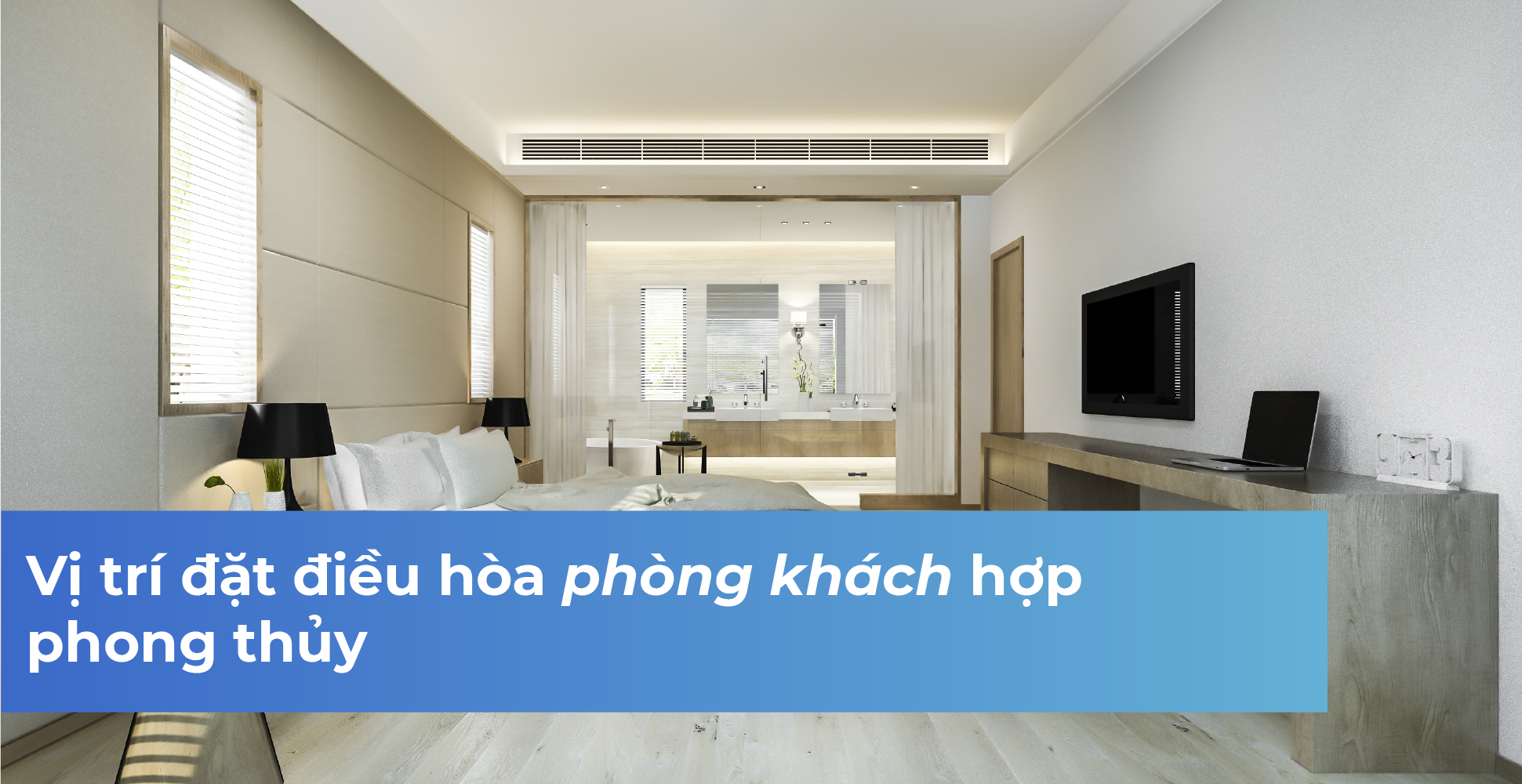 Vị trí đặt điều hòa phòng khách hợp phong thủy