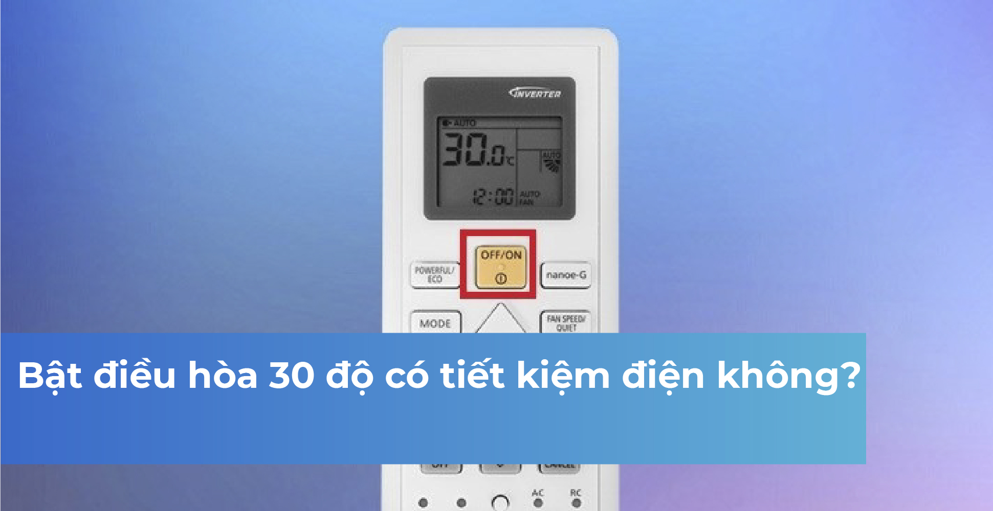 Bật điều hòa 30 độ có tiết kiệm điện không?