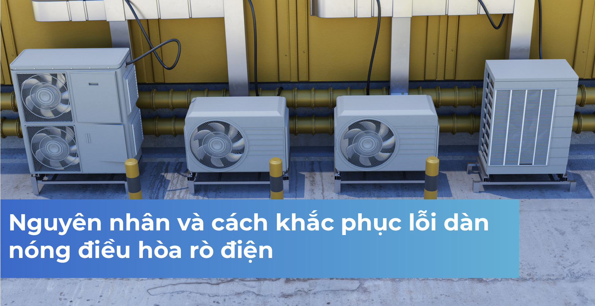 Nguyên nhân và cách khắc phục lỗi dàn nóng điều hòa rò điện