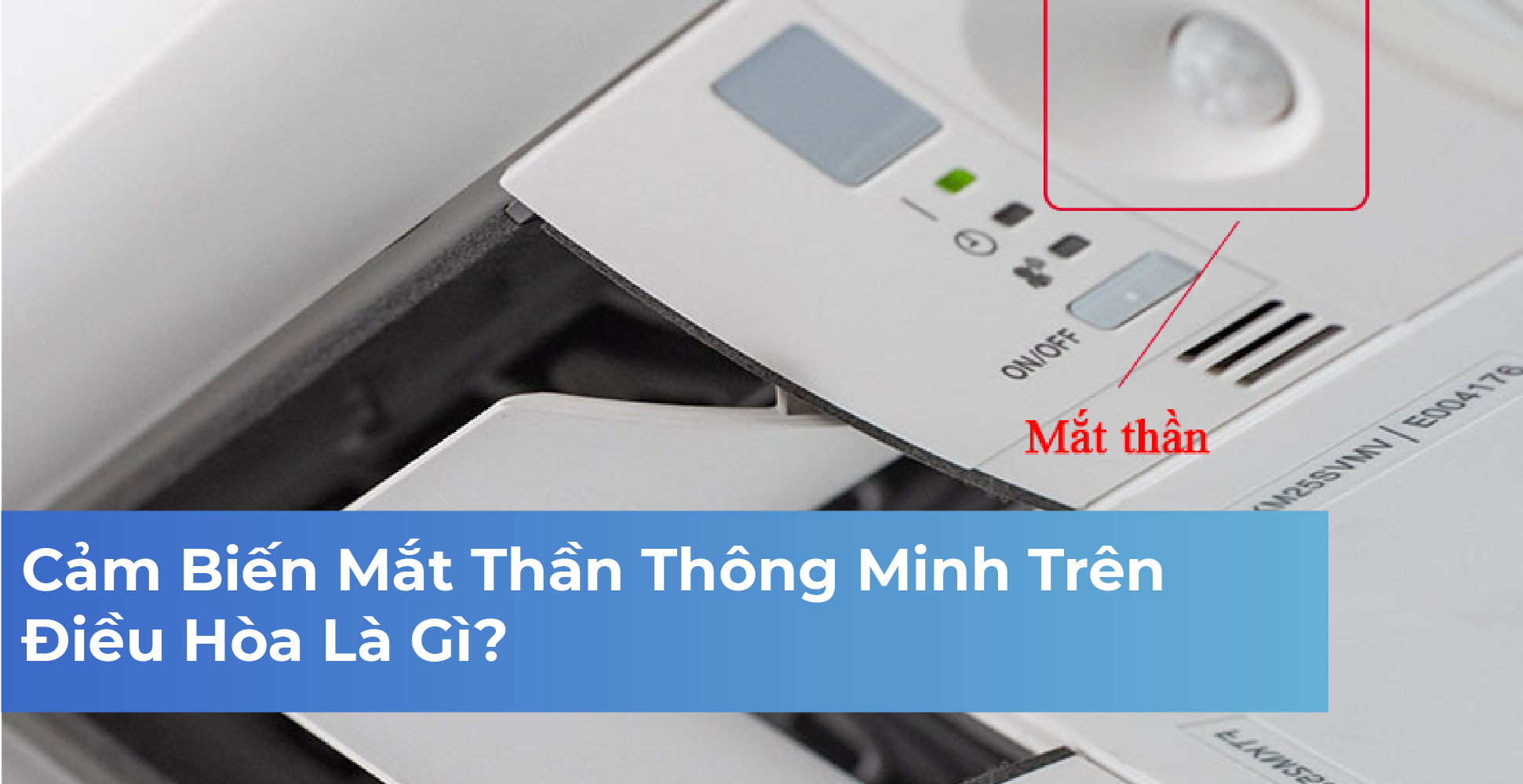 Cảm biến mắt thần thông minh trên điều hòa là gì? Những lợi ích của mắt thần thông minh