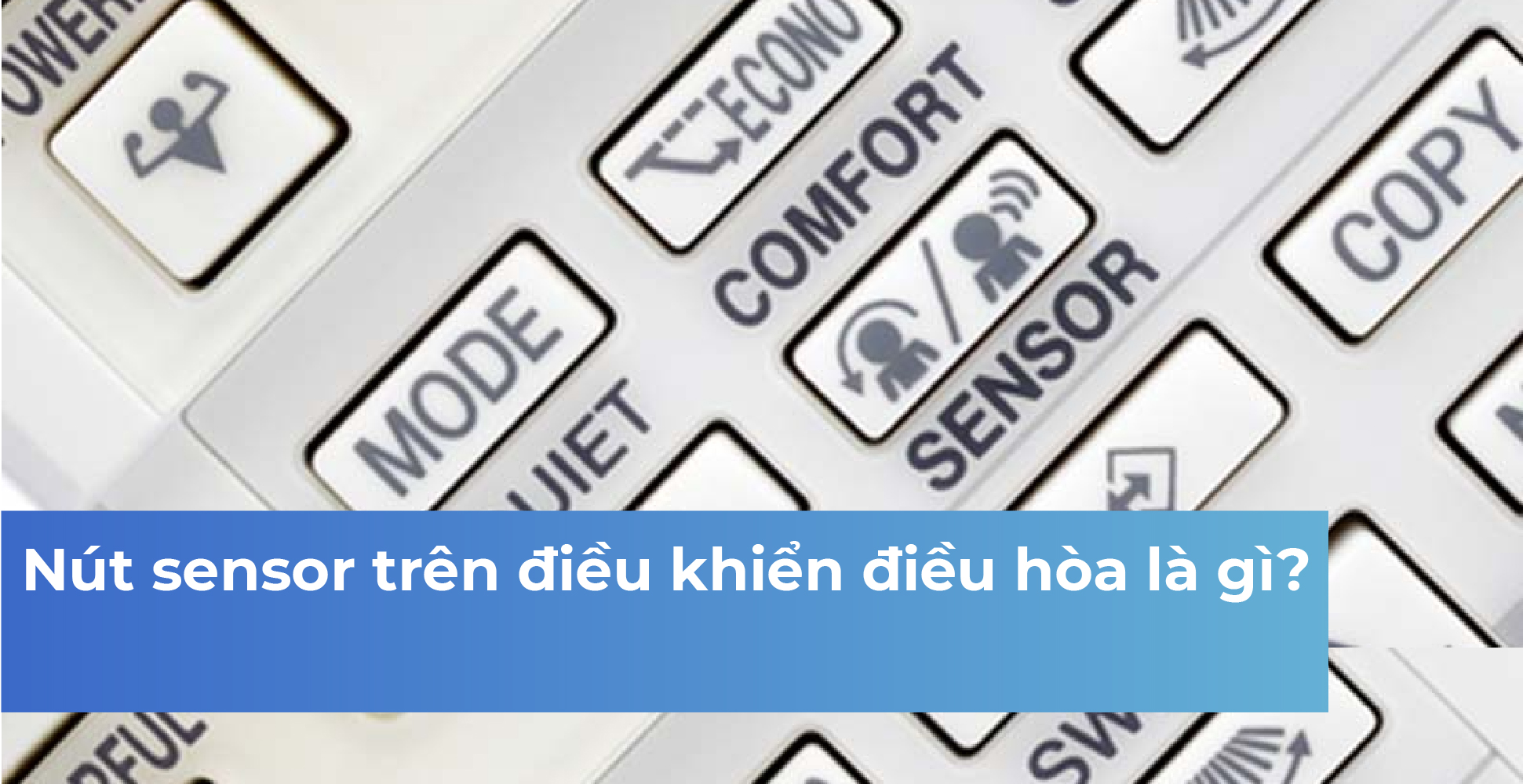 Nút sensor trên điều khiển điều hòa là gì?