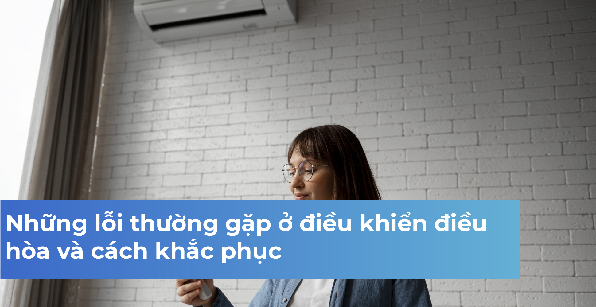 Những lỗi thường gặp ở điều khiển điều hòa và cách khắc phục