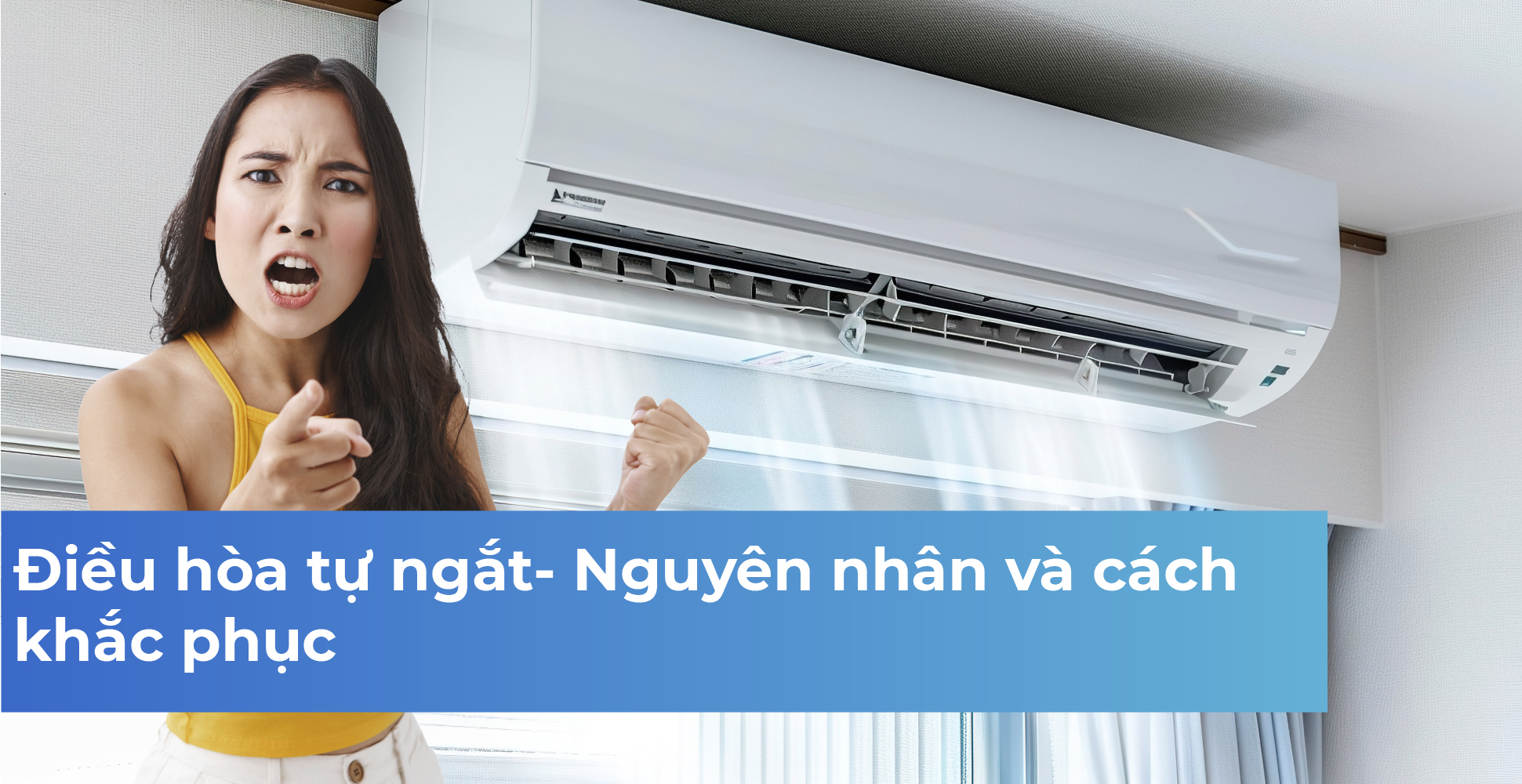 Điều hòa tự ngắt- Nguyên nhân và cách khắc phục