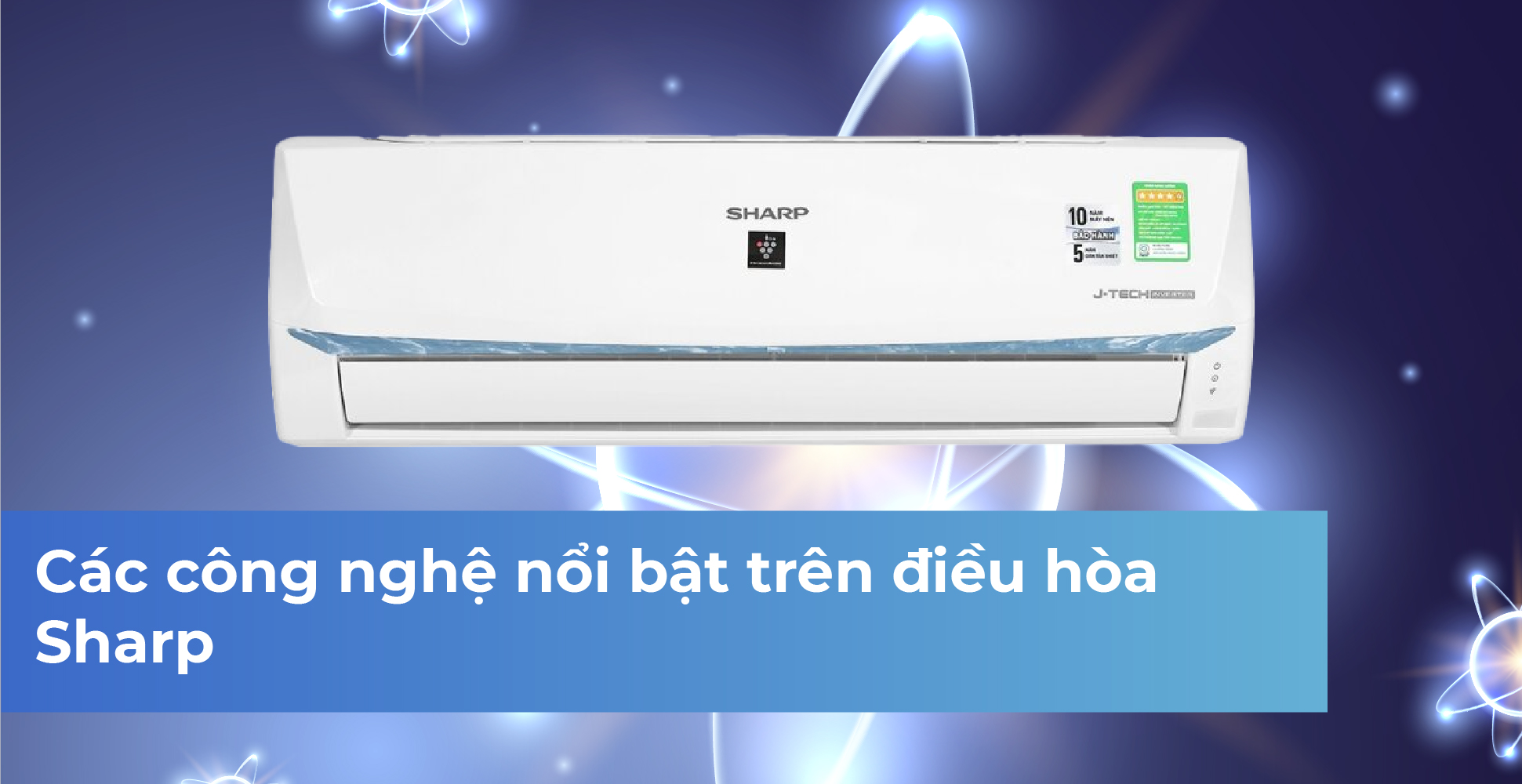 Các công nghệ nổi bật trên điều hòa Sharp