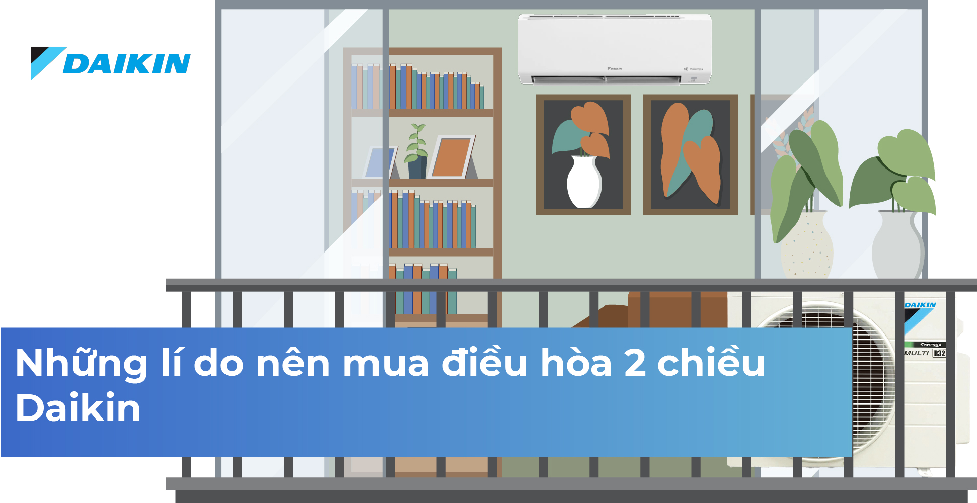 Những lí do nên mua điều hòa 2 chiều Daikin