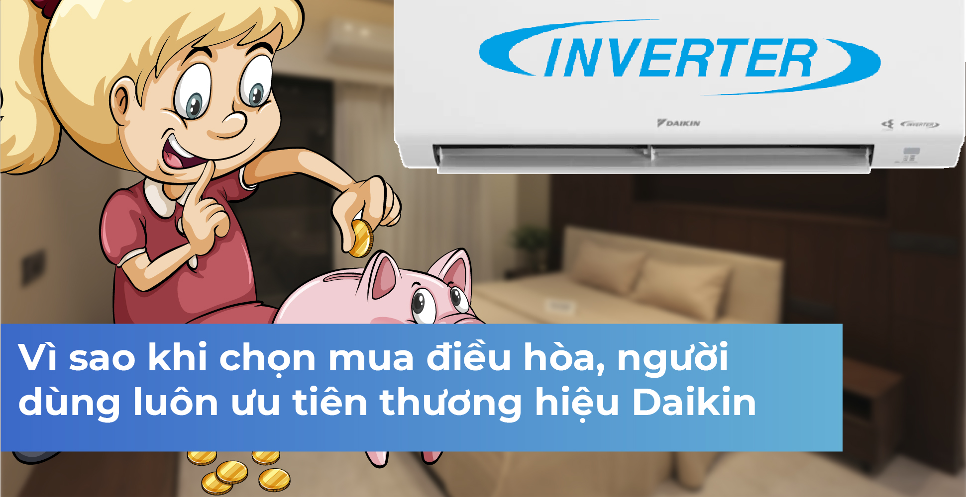 Vì sao khi chọn mua điều hòa, người dùng luôn ưu tiên thương hiệu Daikin