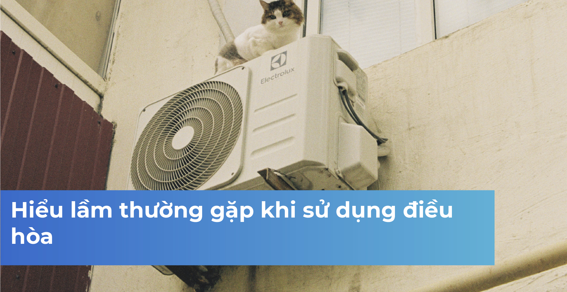 Hiểu lầm thường gặp khi sử dụng điều hòa