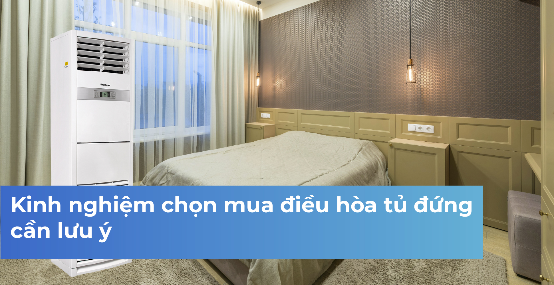 Kinh nghiệm chọn mua điều hòa tủ đứng cần lưu ý