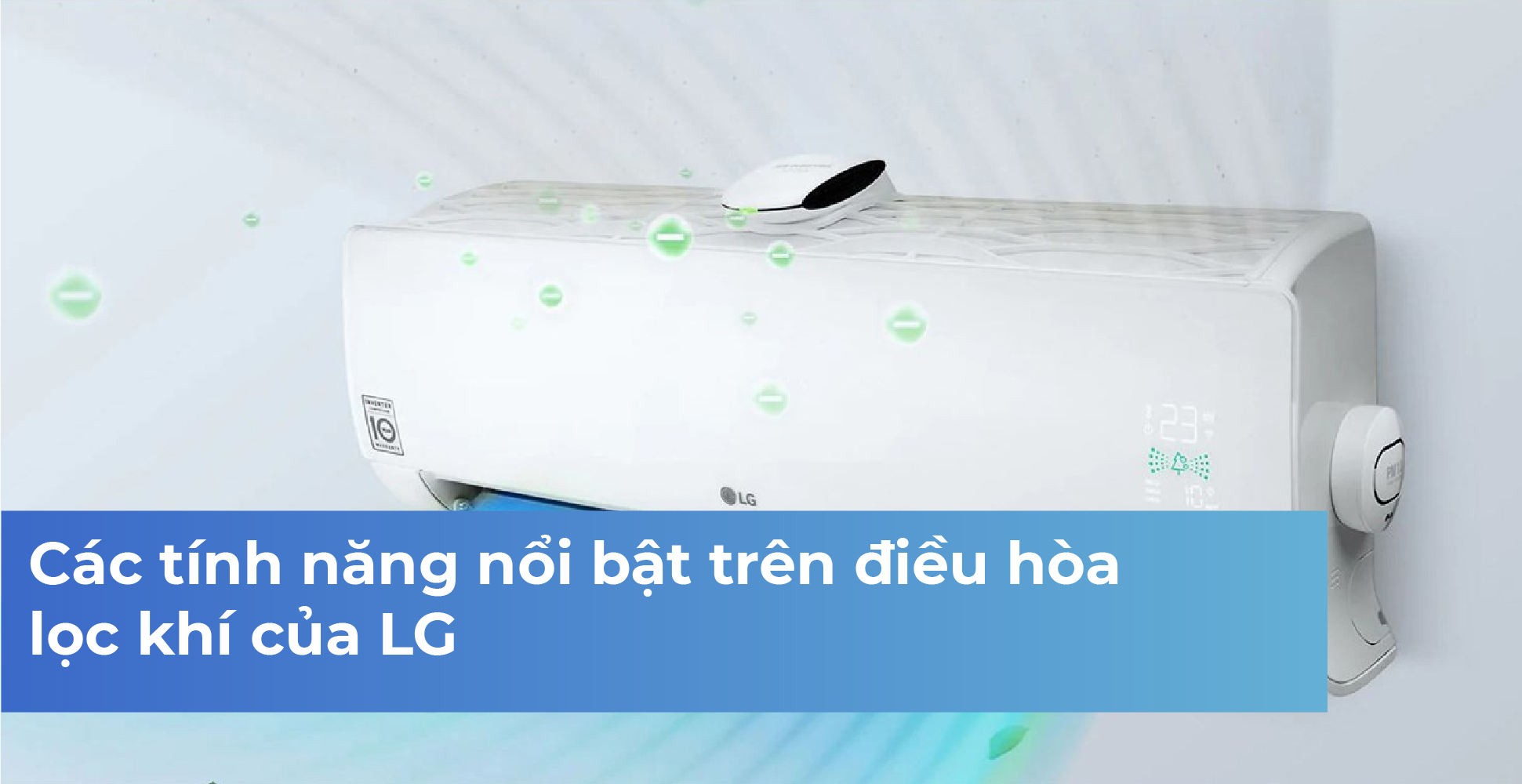 Các tính năng nổi bật trên điều hòa lọc khí của LG