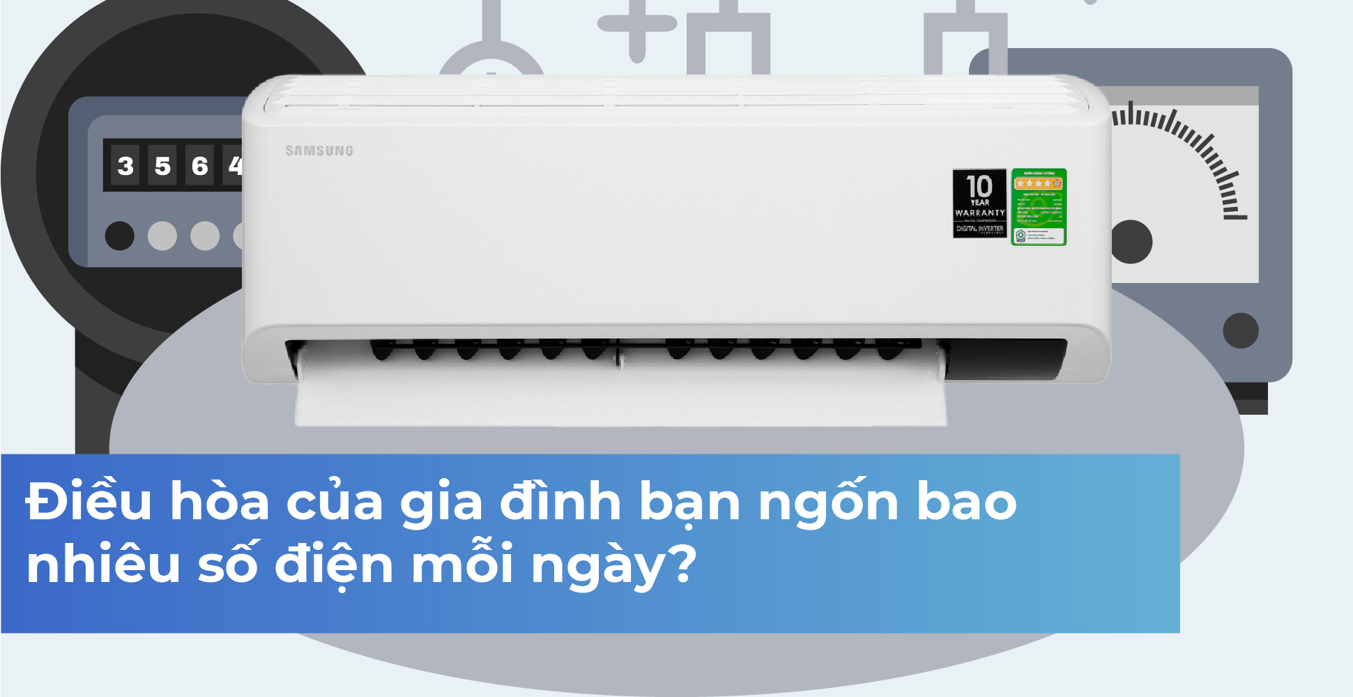 Điều hòa của gia đình bạn ngốn bao nhiêu số điện mỗi ngày?