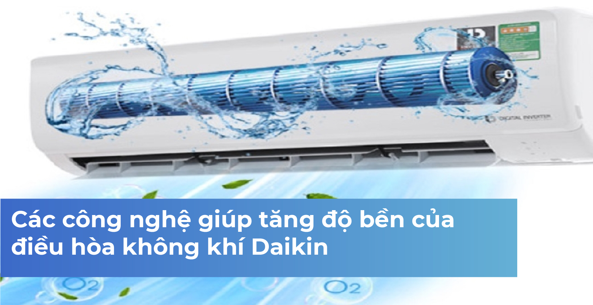 Các công nghệ giúp tăng độ bền của điều hòa không khí Daikin