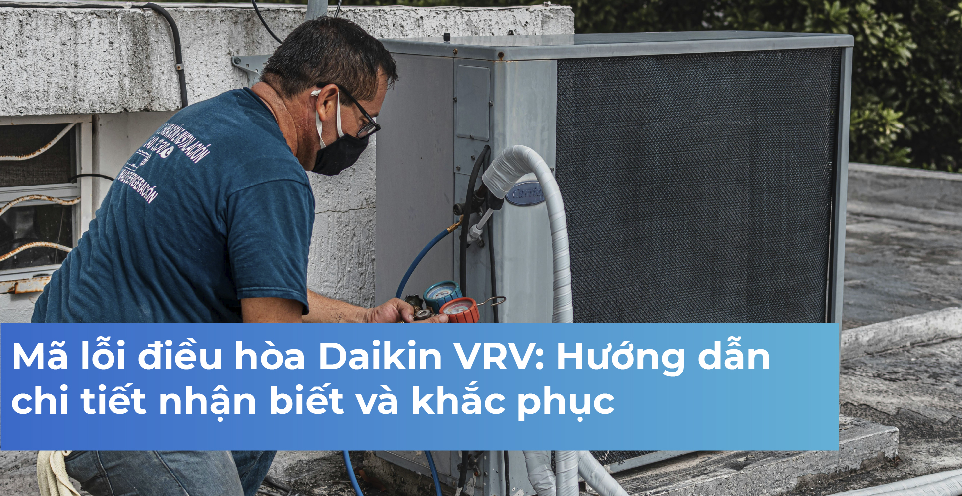 Mã lỗi điều hòa Daikin VRV: Hướng dẫn chi tiết nhận biết và khắc phục