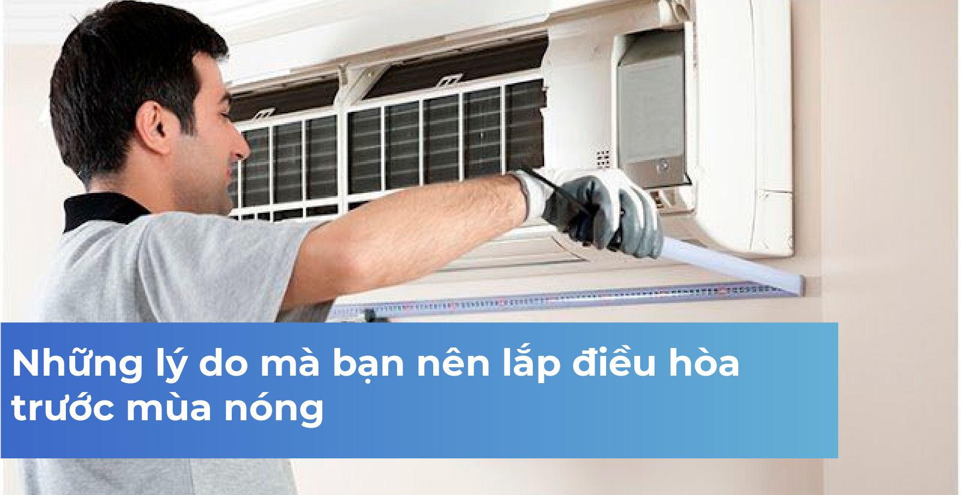 Những lý do mà bạn nên lắp điều hòa trước mùa nóng