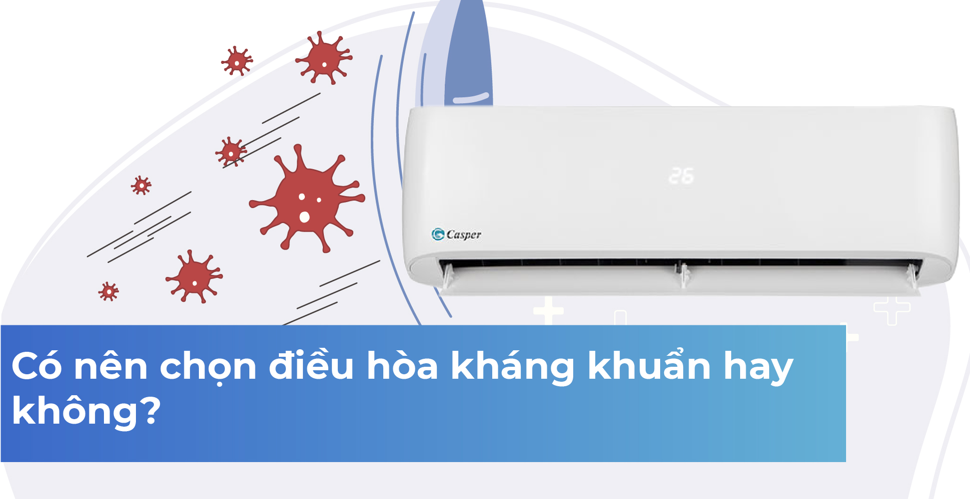 Có nên chọn điều hòa kháng khuẩn hay không?