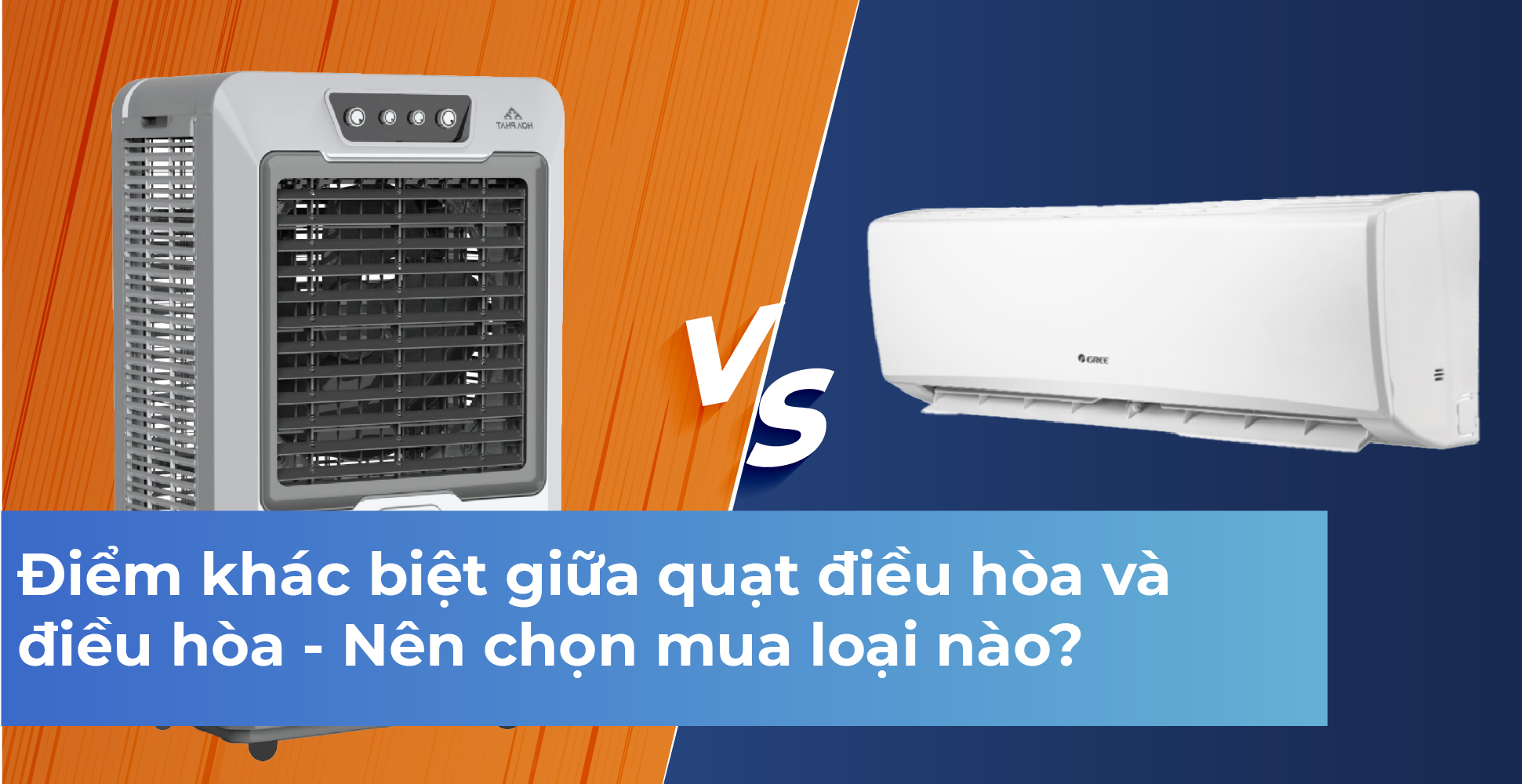 Điểm khác biệt giữa quạt điều hòa và điều hòa - Nên chọn mua loại nào?