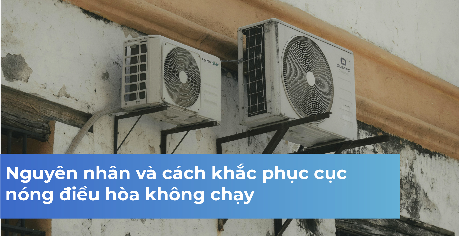 Nguyên nhân và cách khắc phục cục nóng điều hòa không chạy