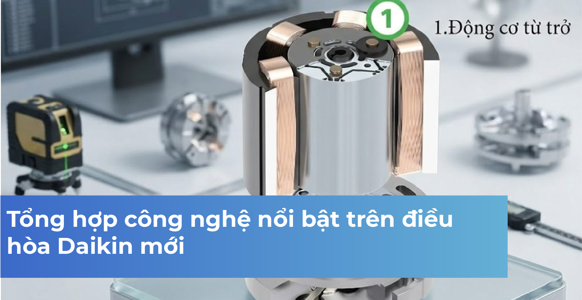 Tổng hợp công nghệ nổi bật trên điều hòa Daikin mới 