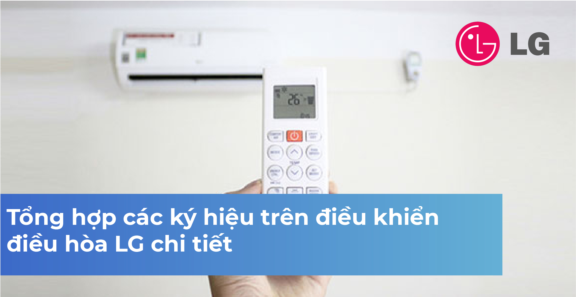 Tổng hợp các ký hiệu trên điều khiển điều hòa LG chi tiết