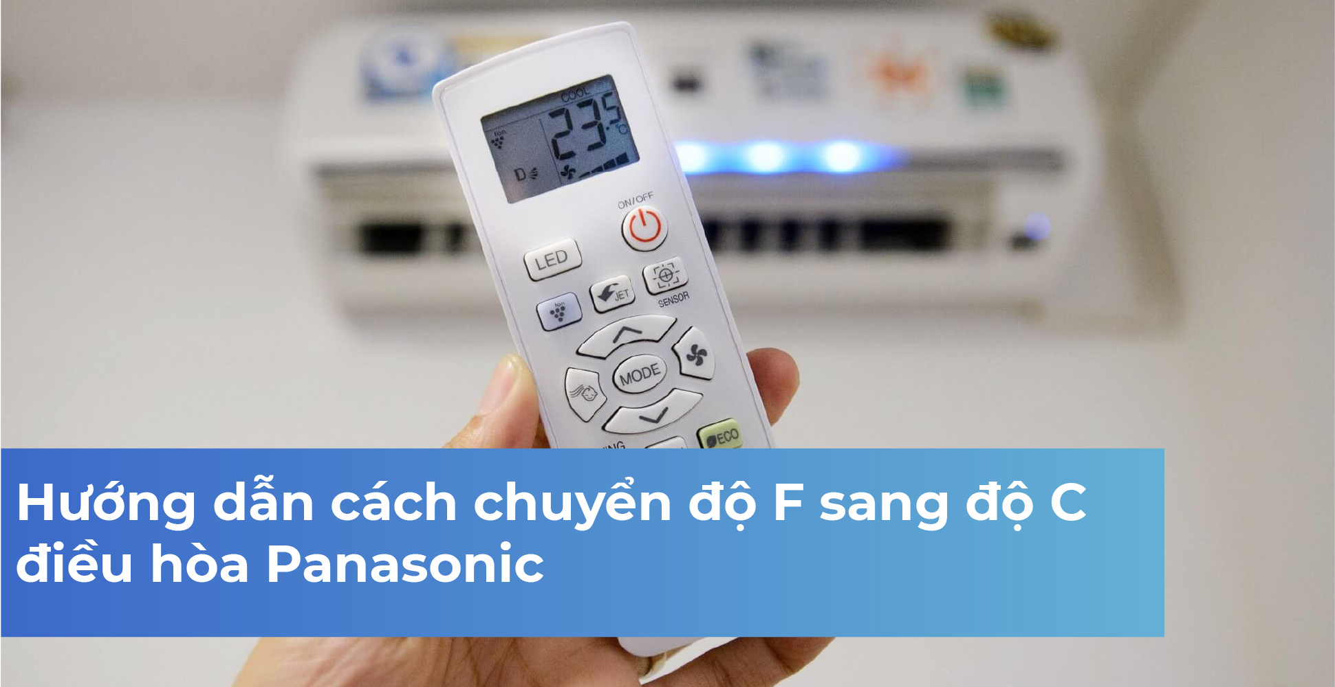 Hướng dẫn cách chuyển độ F sang độ C điều hòa Panasonic