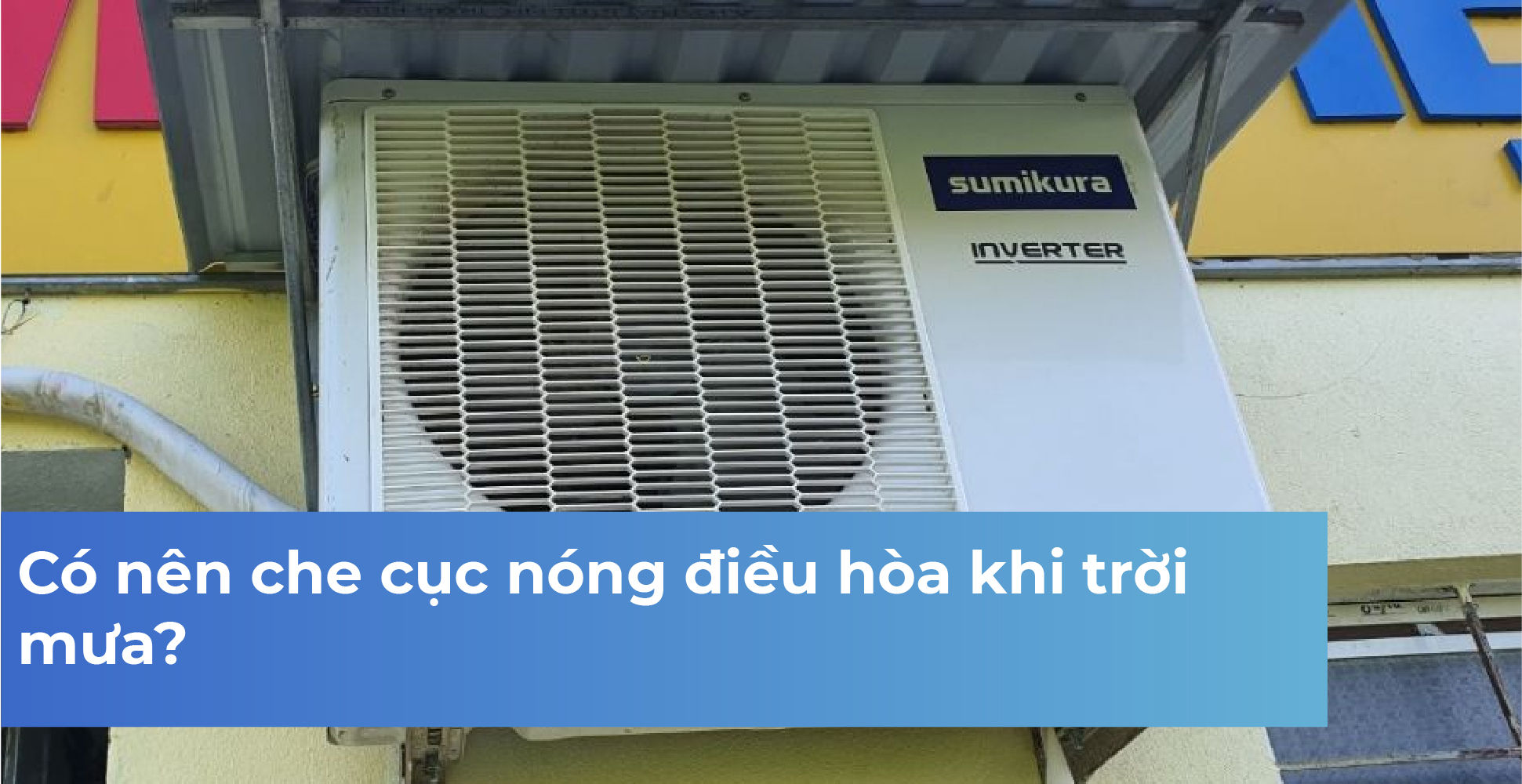 Có nên che cục nóng điều hòa khi trời mưa?