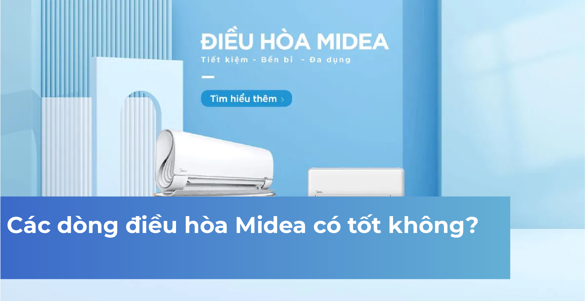 Các dòng điều hòa Midea có tốt không?