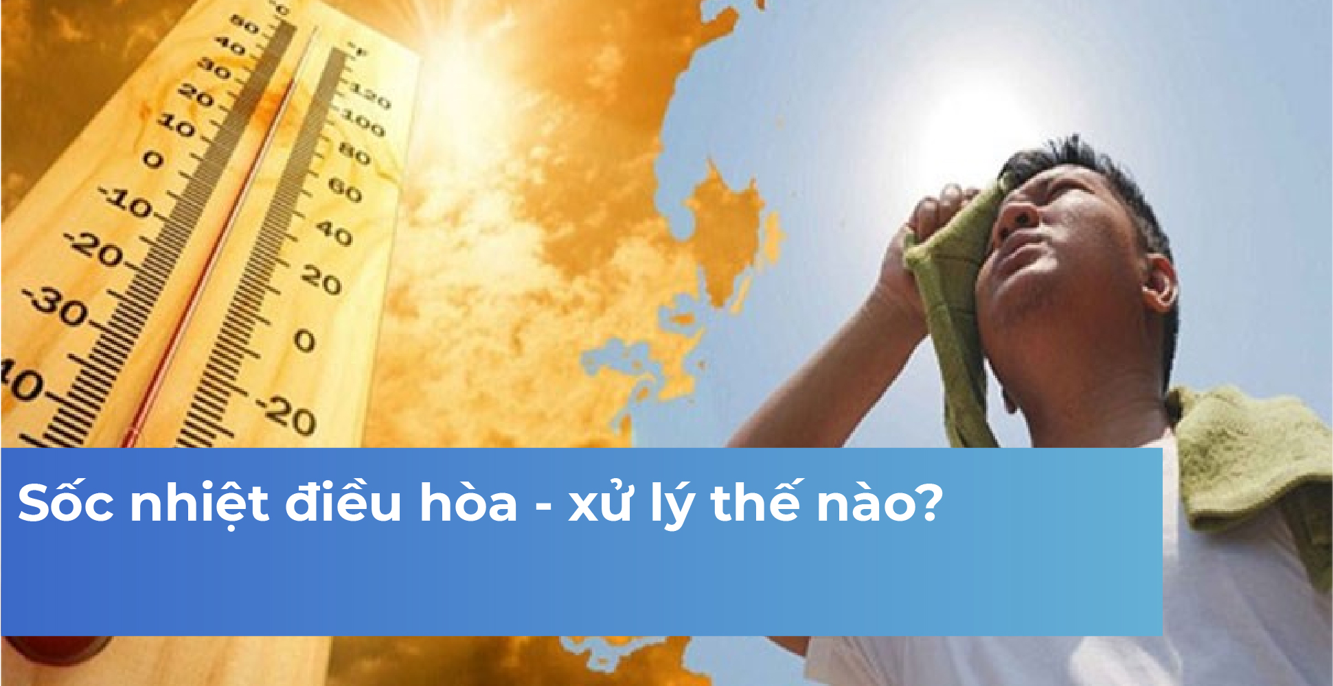 Sốc nhiệt điều hòa - xử lý thế nào?